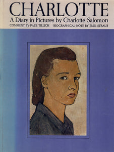 CHARLOTTE, A DIARY IN PICTURES BY CHARLOTTE SALOMON