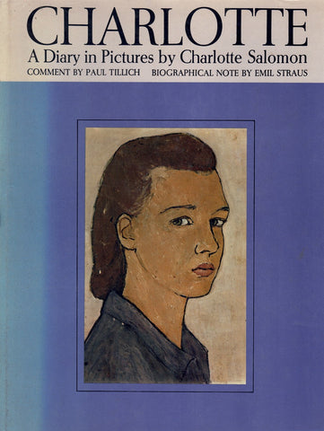 CHARLOTTE, A DIARY IN PICTURES BY CHARLOTTE SALOMON
