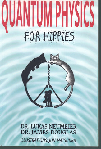 QUANTUM PHYSICS FOR HIPPIES
