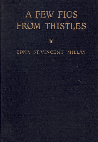 A FEW FIGS FROM THISTLES POEMS AND SONNETS