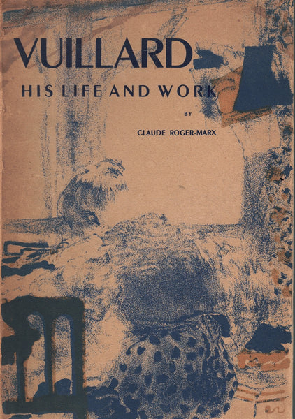 VUILLARD, HIS LIFE AND WORK
