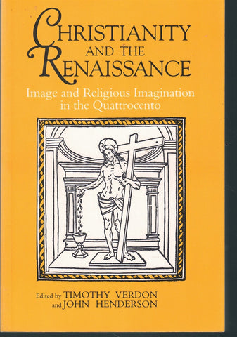 Christianity and the Renaissance: Image and Religious Imagination in the Quattro-Cento