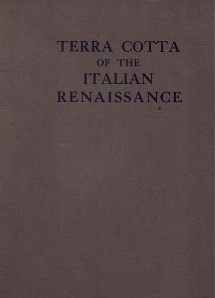 TERRA COTTA OF THE ITALIAN RENAISSANCE