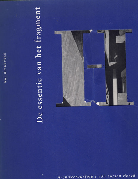 DE ESSENTIE VAN HET FRAGMENT - ARCHITECTUURFOTO'S VAN LUDIEN HERVE