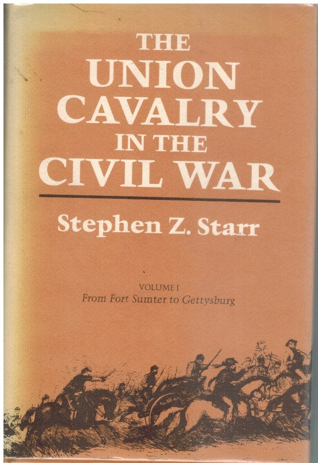 THE UNION CAVALRY IN THE CIVIL WAR VOLUME 1: 