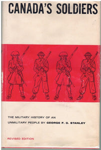 Canada's Soldiers: a Military History of an Unmilitary People - Revised Edition