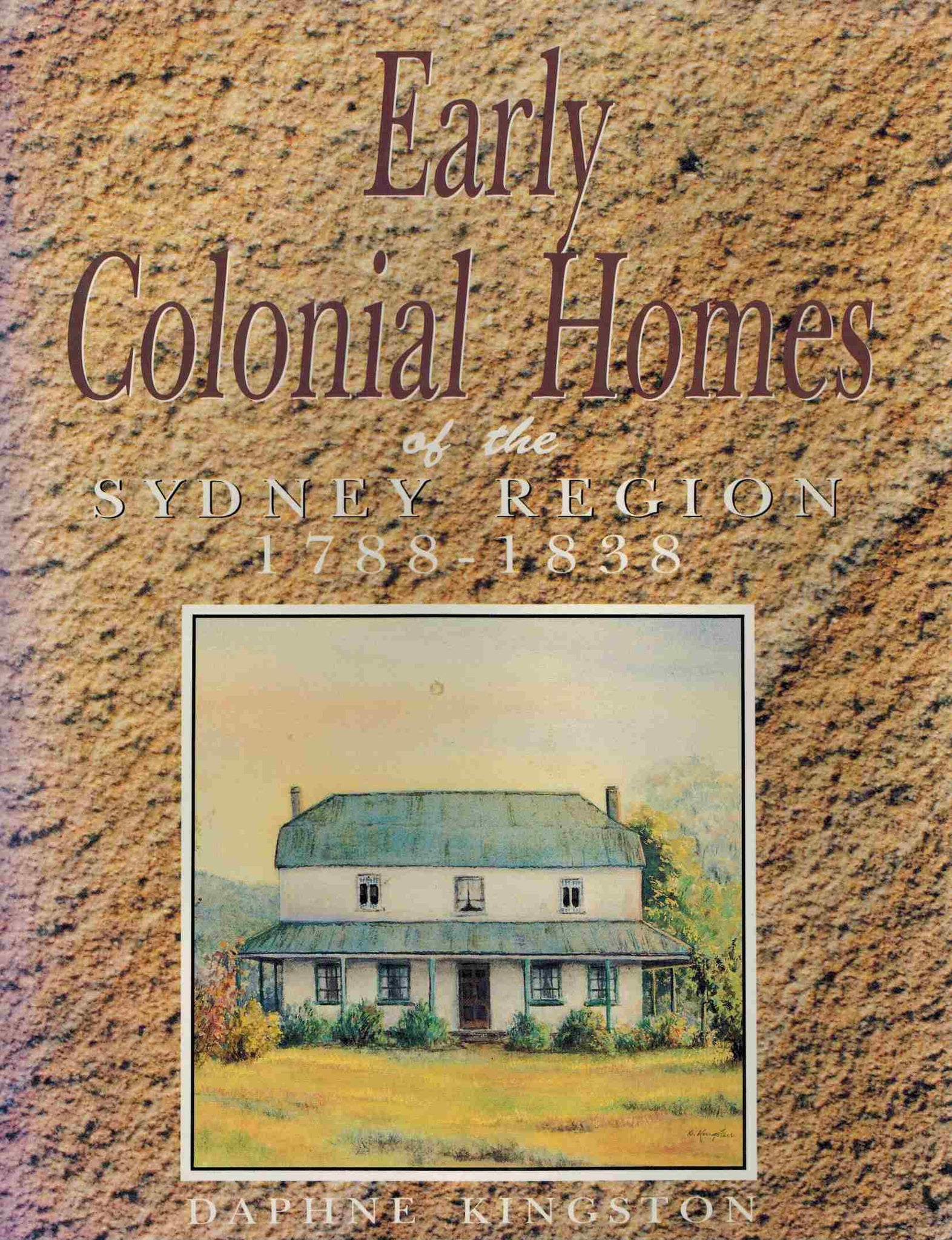 Early Colonial Homes of the Sydney Region 1788 - 1838 - books-new