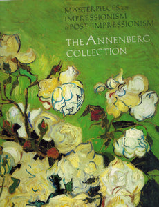 MASTERPIECES OF IMPRESSIONISM & POST-IMPRESSIONISM : THE ANNENBERG COLLECTION