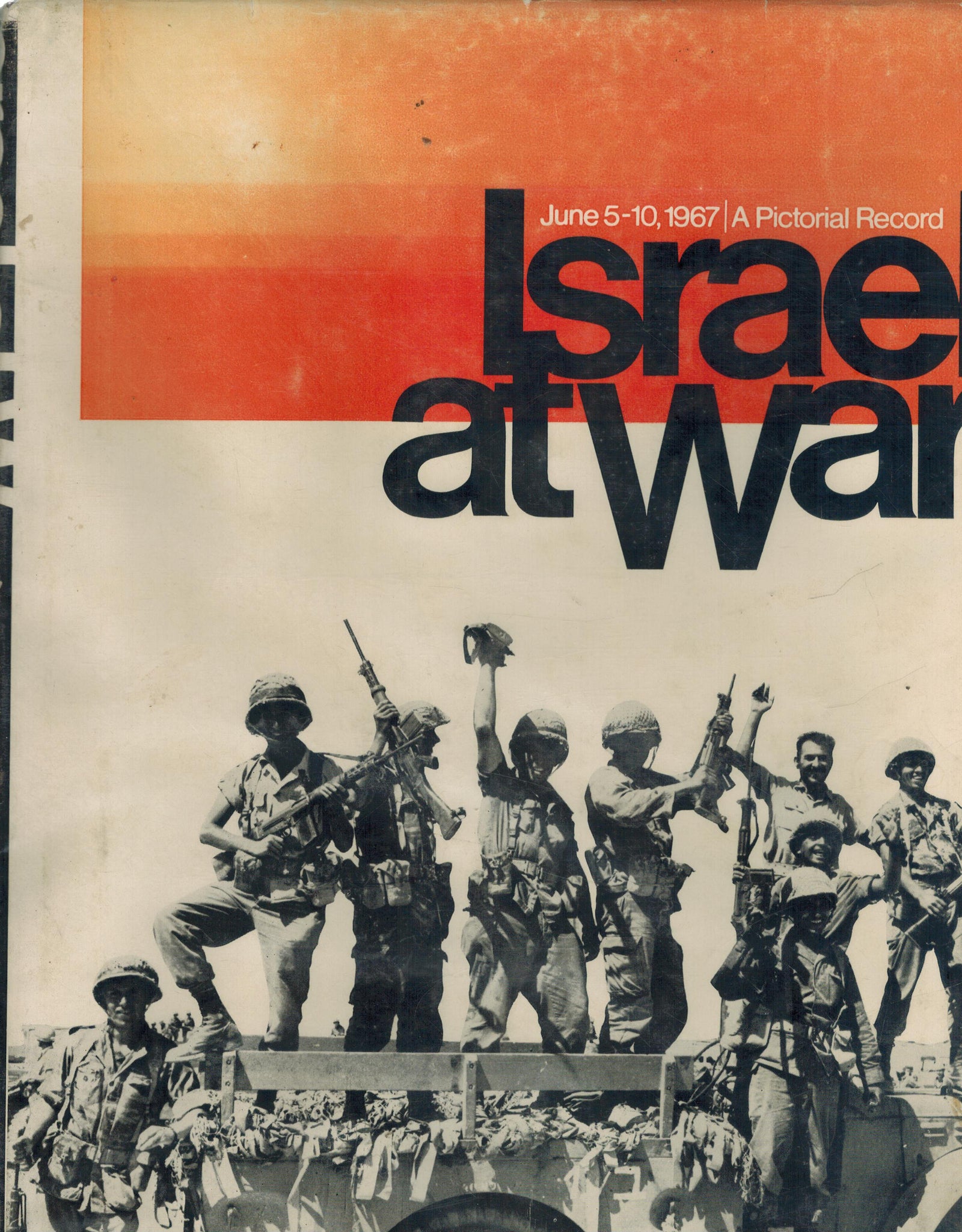ISRAEL AT WAR: JUNE 5-10, 1967 A PICTORIAL RECORD