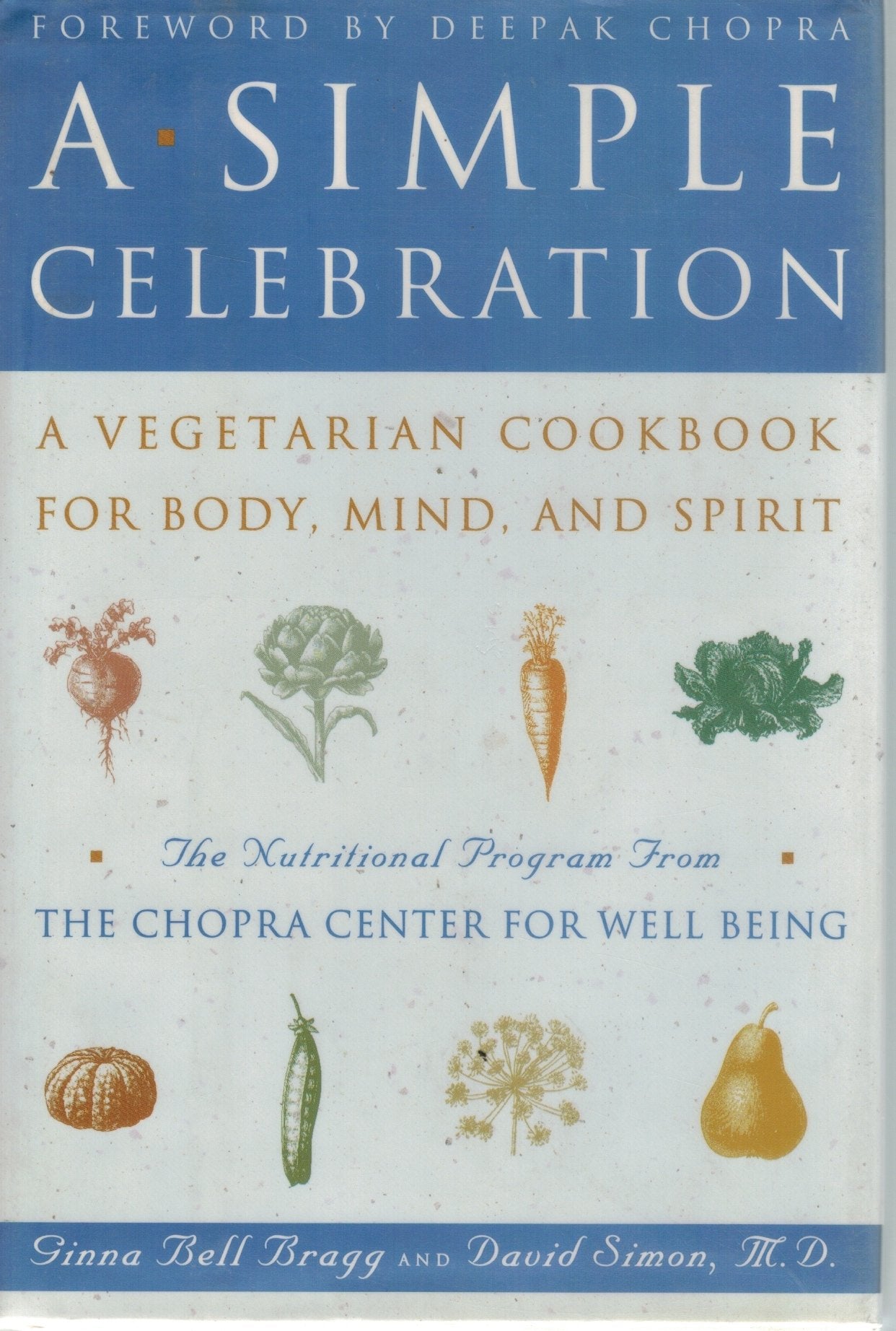 A SIMPLE CELEBRATION : A VEGETARIAN COOKBOOK FOR BODY, MIND AND SPIRIT - books-new