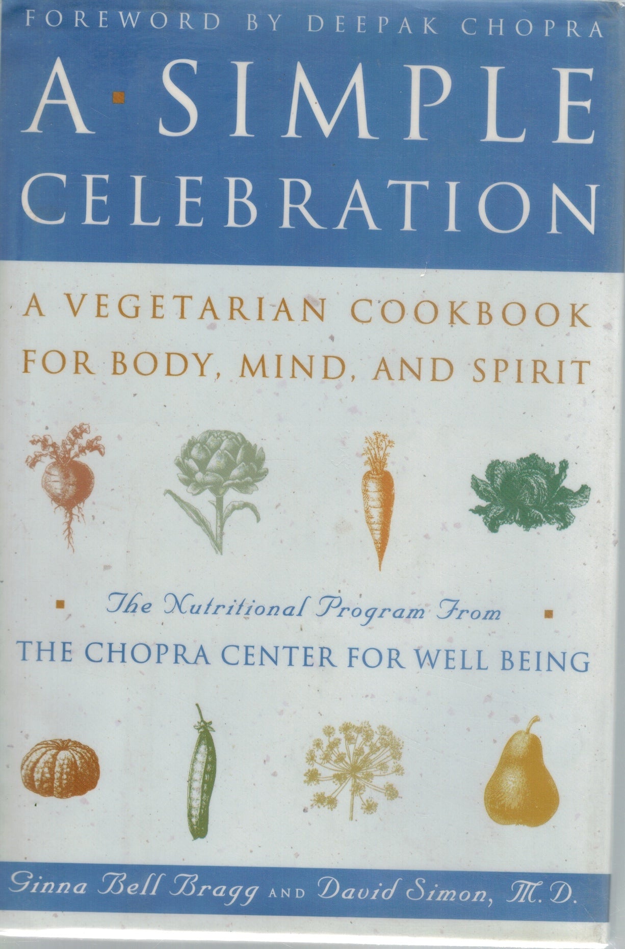 A SIMPLE CELEBRATION : A VEGETARIAN COOKBOOK FOR BODY, MIND AND SPIRIT
