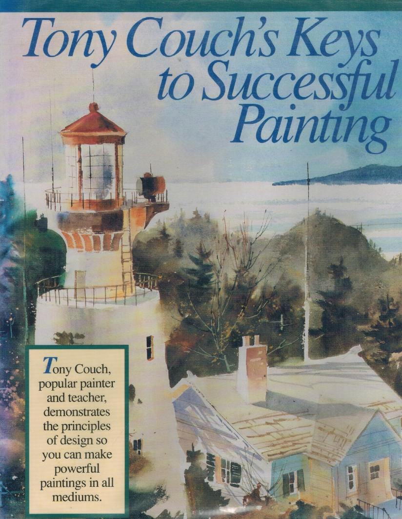 TONY COUCH'S KEYS TO SUCCESSFUL PAINTING
