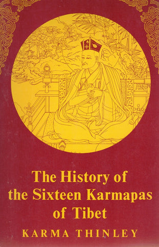 THE HISTORY OF THE SIXTEEN KARMAPAS OF TIBET