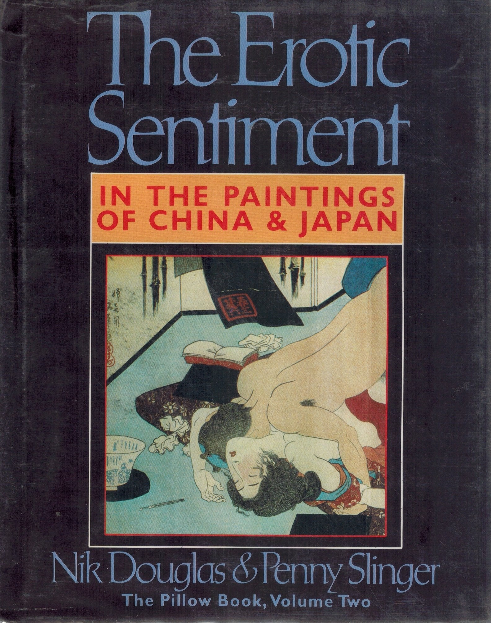 THE EROTIC SENTIMENT: IN THE PAINTINGS OF CHINA AND JAPAN; THE PILLOW  BOOK, VOLUME TWO - books-new