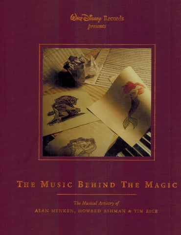 WALT DISNEY RECORDS PRESENTS: THE MUSIC BEHIND THE MAGIC THE MUSICAL ARTISTRY OF ALAN MENKEN, HOWARD ASHMAN AND TIM RICE