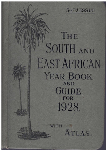 THE SOUTH AND EAST AFRICAN YEAR BOOK AND GUIDE FOR 1928