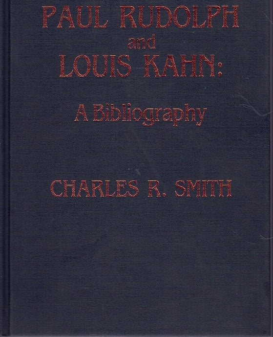 PAUL RUDOLPH AND LOUIS KAHN: 