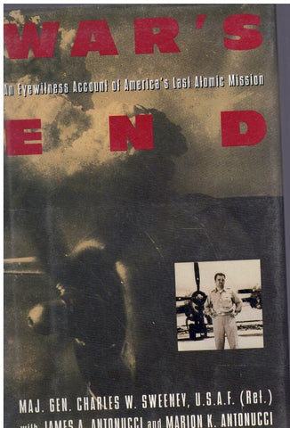 War's End: an Eyewitness Account of America's Last Atomic Mission