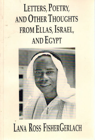 Letters, Poetry, and Other Thoughts from Ellas, Israel, and Egypt