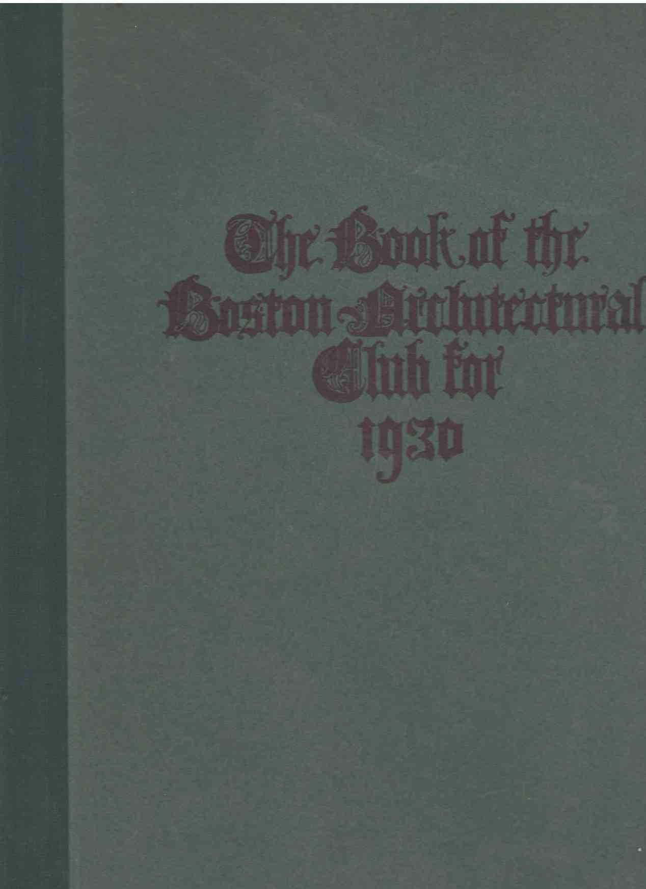 The Book of the Boston Architectural Club for 1930: Containing Examples of  Metal Work - books-new