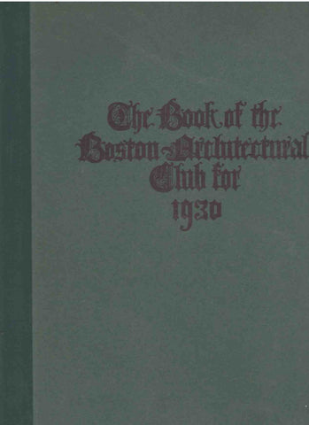 The Book of the Boston Architectural Club for 1930: Containing Examples of Metal Work 