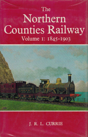 The Northern Counties Railway: Two Volumes