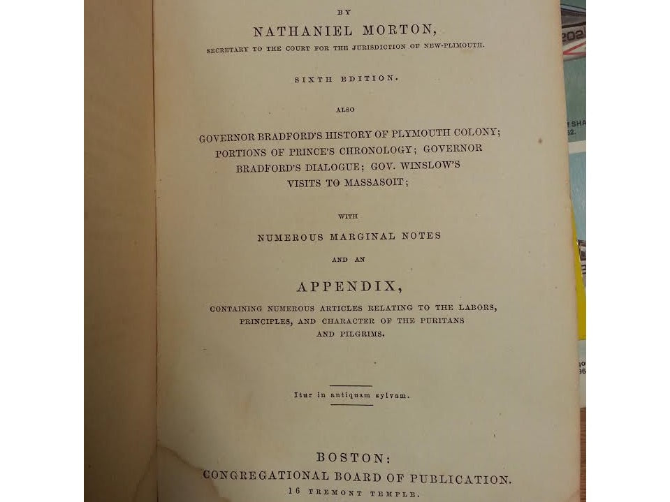 New England's Memorial: Governor Bradford's History of Plymouth Colony; Portions of Prince's Chronology; Governor Bradford's Dialogue; Gov. Winslow's Visit to Massasoit