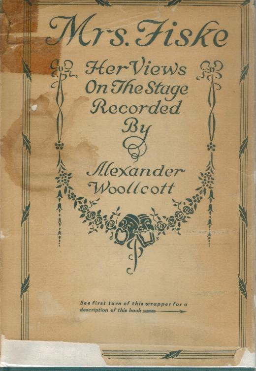 Mrs. Fiske: Her Views on Actors, Acting, and the Problem of Production