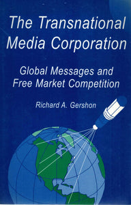 The Transnational Media Corporation: Global Messages & Free Market  Competition - books-new
