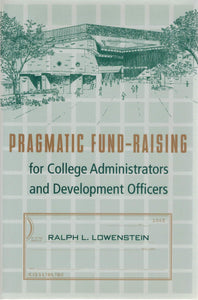 Pragmatic Fund-Raising for College Administrators and Development Officers