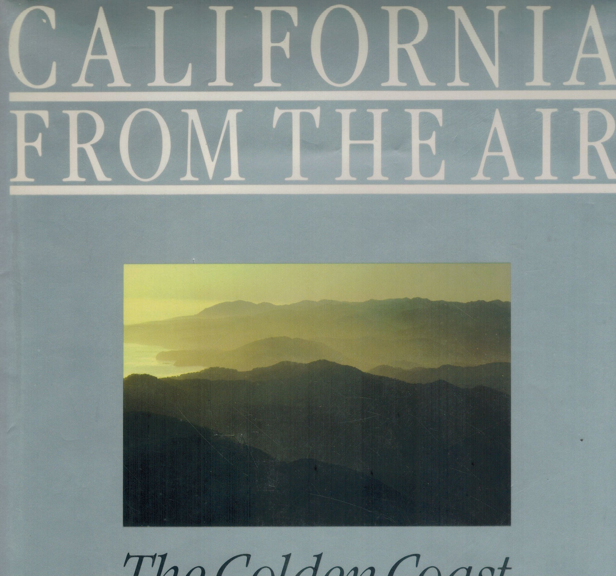 California From the Air: The Golden Coast