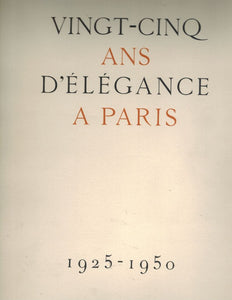 Vingt-cinq Ans D'elegance A Paris, 1925-1950