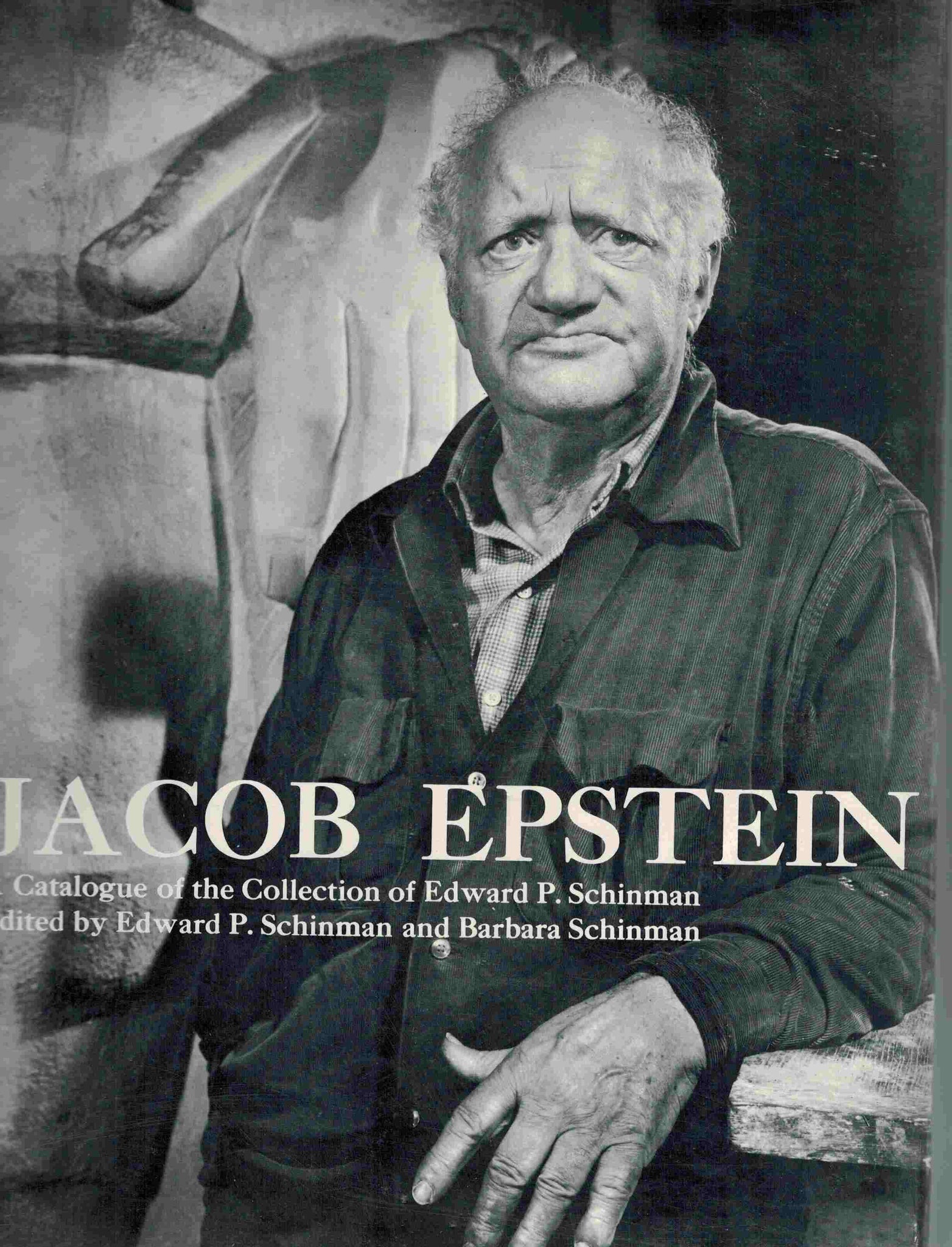 JACOB EPSTEIN. A Catalogue of the Collection of Edward P. Schinman - books-new