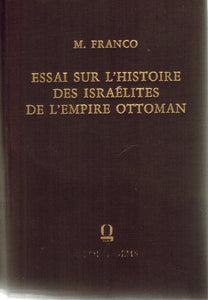 Essai sur l'histoire des Israelites de l'Empire ottoman