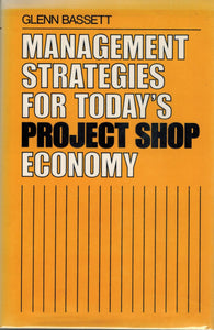 Management Strategies for Today's Project Shop Economy