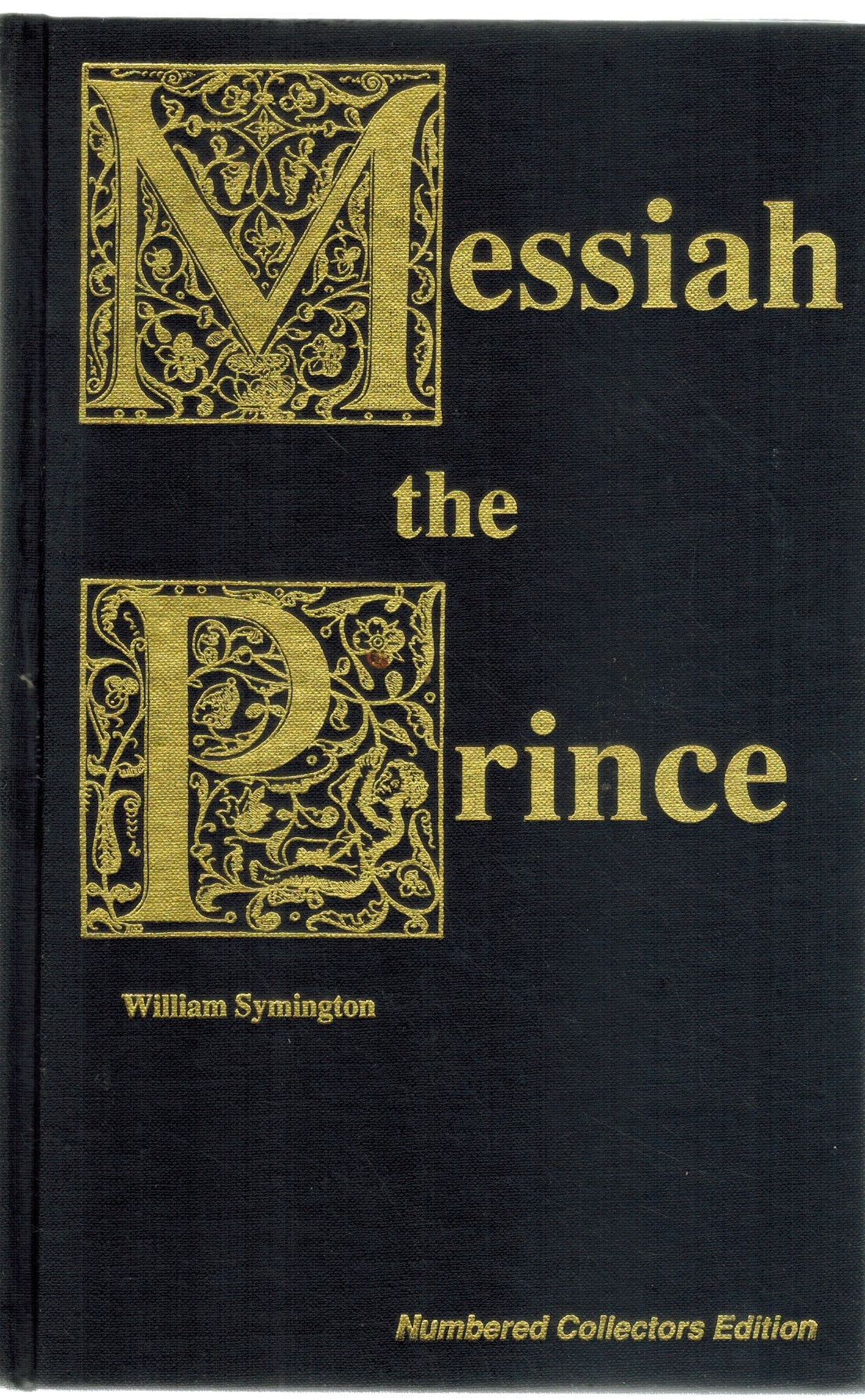 Messiah the Prince, or the Mediatorial Dominion of Jesus Christ