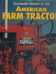 ILLUSTRATED HISTORY OF THE AMERICAN FARM TRACTOR