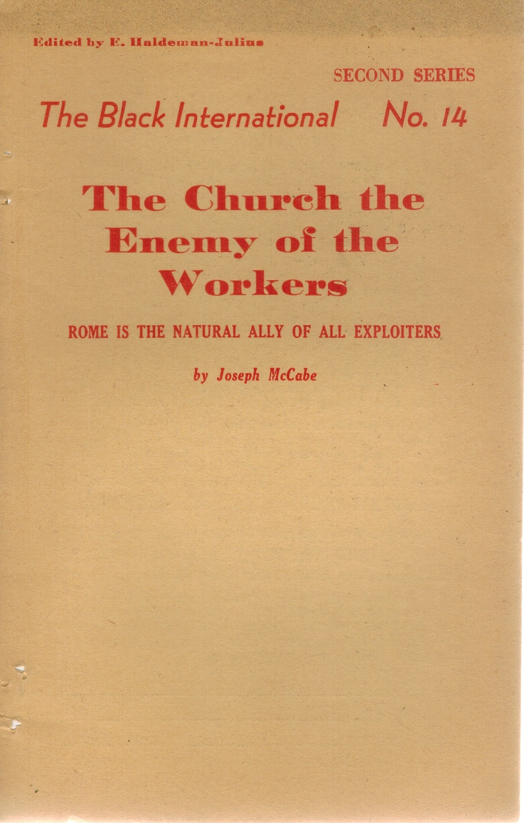 THE BLACK INTERNATIONAL NO. 14 SECOND SERIES THE CHURCH THE ENEMY OF THE WORKERS ROME IS THE NATURAL ALLY OF ALL EXPLOITERS