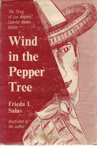 Wind in the Pepper Tree    The Story of Los Angeles' Colorful Olvera Street - books-new