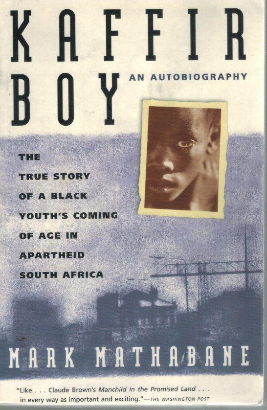 Kaffir Boy  An Autobiography--The True Story of a Black Youth's Coming of  Age in Apartheid South Africa - books-new