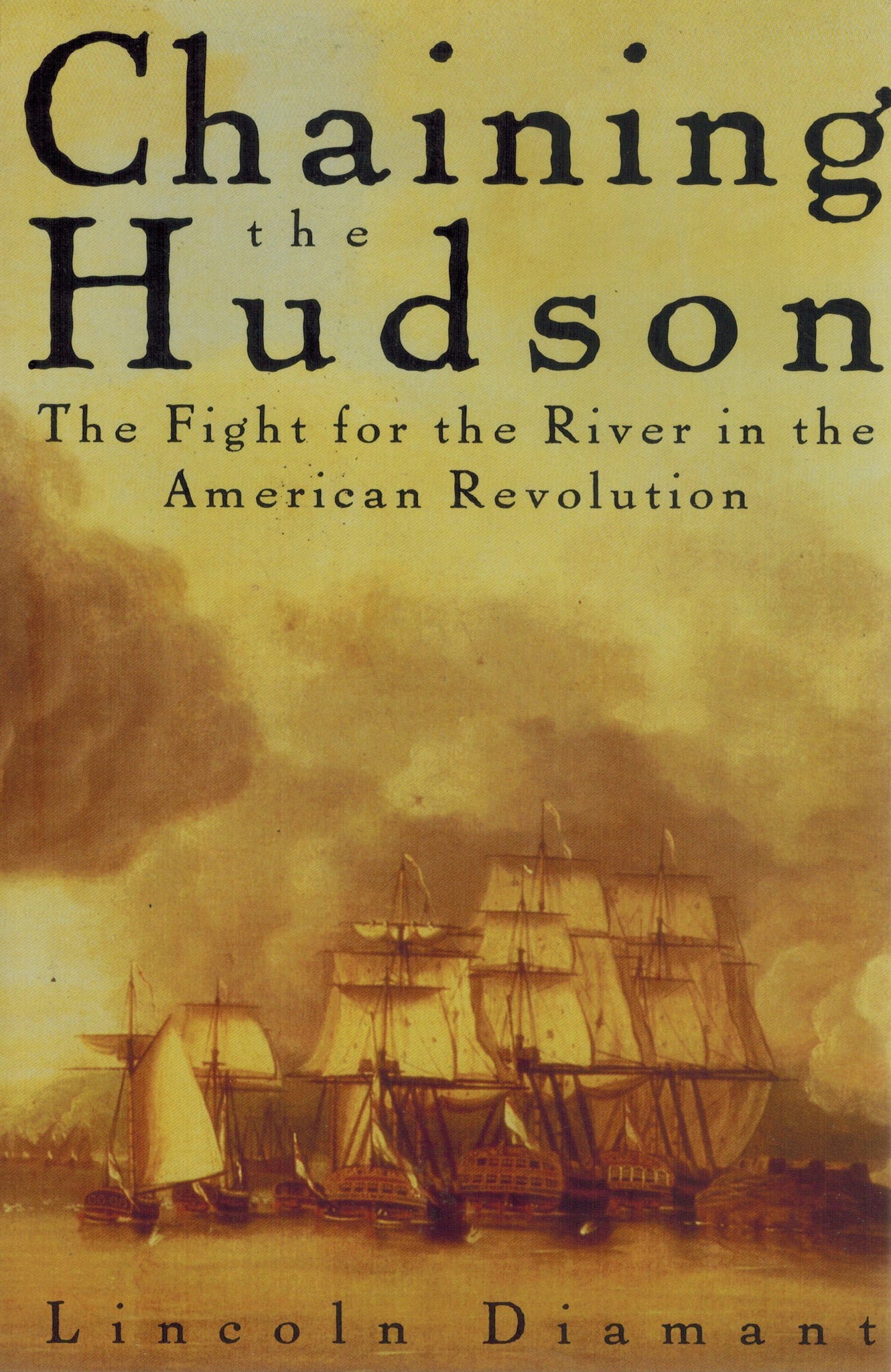 Chaining the Hudson  The Fight for the River in the American Revolution - books-new