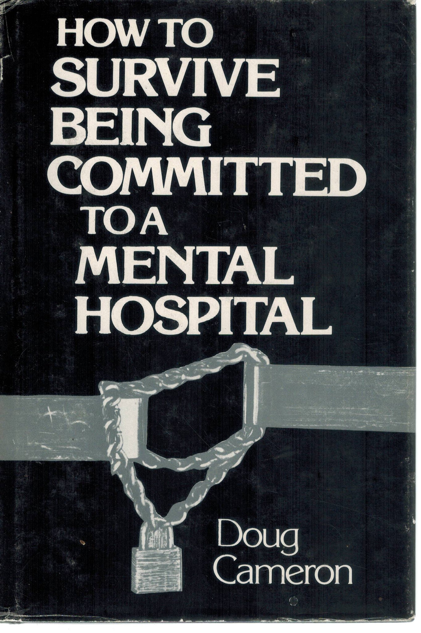 How to survive being committed to a mental hospital