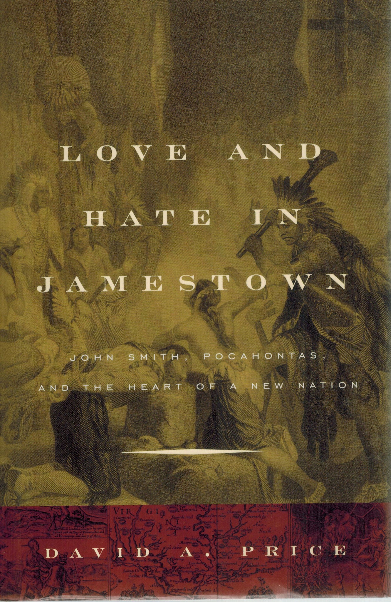 Love and Hate in Jamestown  John Smith, Pocahontas, and the Heart of a New  Nation - books-new