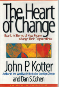 THE HEART OF CHANGE  Real-Life Stories of How People Change Their  Organizations - books-new
