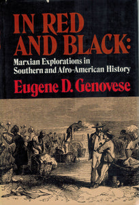 IN RED AND BLACK;   Marxian explorations in Southern and Afro-American  history - books-new