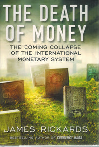 The Death of Money  The Coming Collapse of the International Monetary  System - books-new