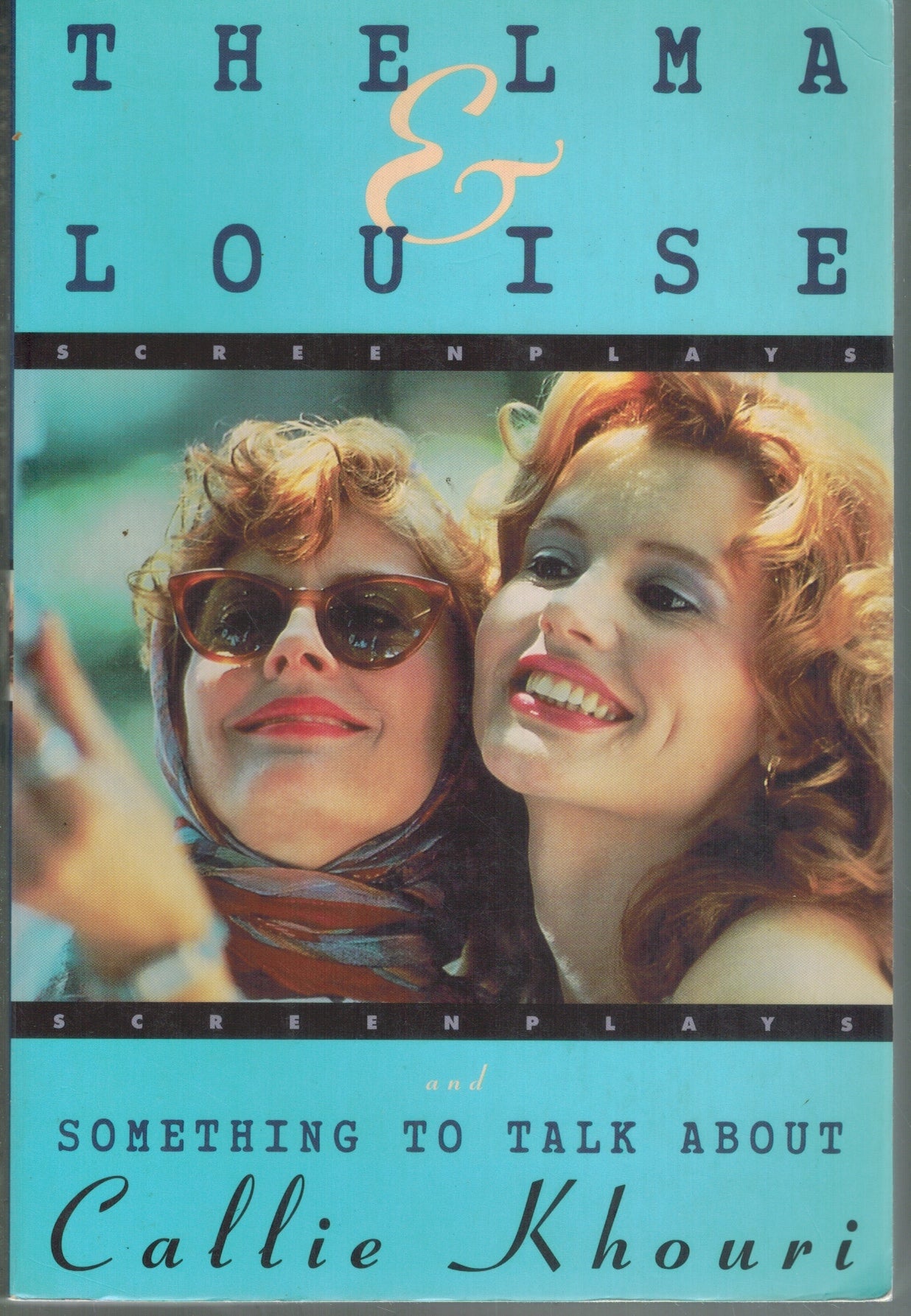 Thelma and Louise and Something to Talk About  