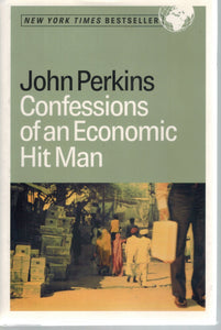 CONFESSIONS OF AN ECONOMIC HIT MAN - books-new
