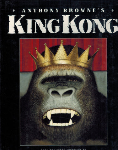 Anthony Browne's King Kong  From the Story Conceived by Edgar Wallace &  Merian C. Cooper - books-new