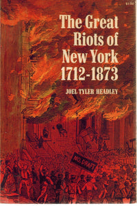 The Great Riots of New York 1712-1873 - books-new
